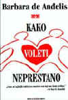 KAKO VOLETI NEPRESTANO